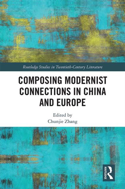 Composing Modernist Connections in China and Europe, PDF eBook