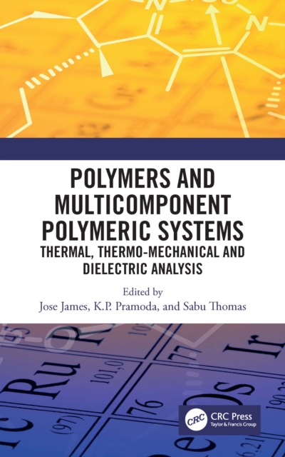 Polymers and Multicomponent Polymeric Systems : Thermal, Thermo-Mechanical and Dielectric Analysis, EPUB eBook