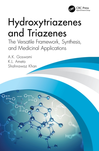 Hydroxytriazenes and Triazenes : The Versatile Framework, Synthesis, and Medicinal Applications, EPUB eBook