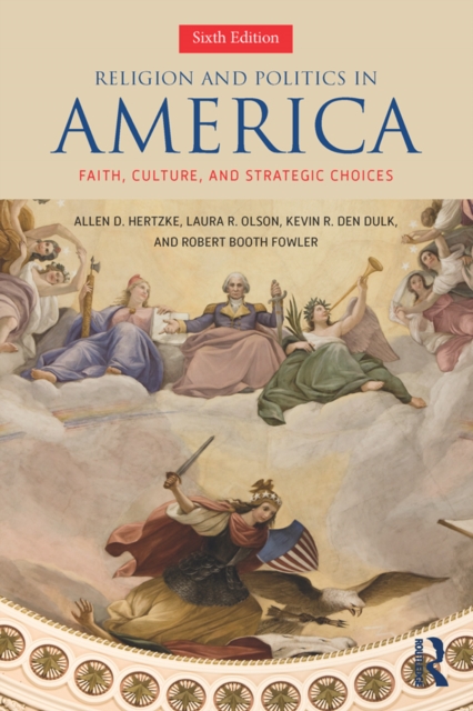 Religion and Politics in America : Faith, Culture, and Strategic Choices, PDF eBook