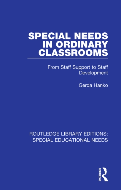 Special Needs in Ordinary Classrooms : From Staff Support to Staff Development, EPUB eBook