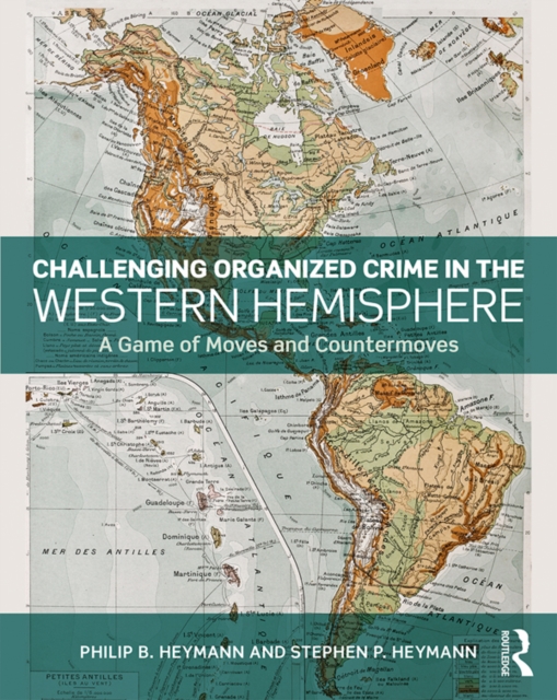 Challenging Organized Crime in the Western Hemisphere : A Game of Moves and Countermoves, PDF eBook