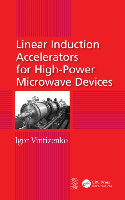 Linear Induction Accelerators for High-Power Microwave Devices, PDF eBook