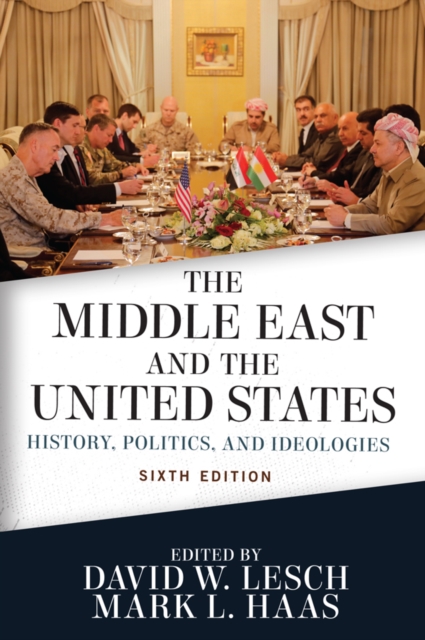 The Middle East and the United States : History, Politics, and Ideologies, EPUB eBook