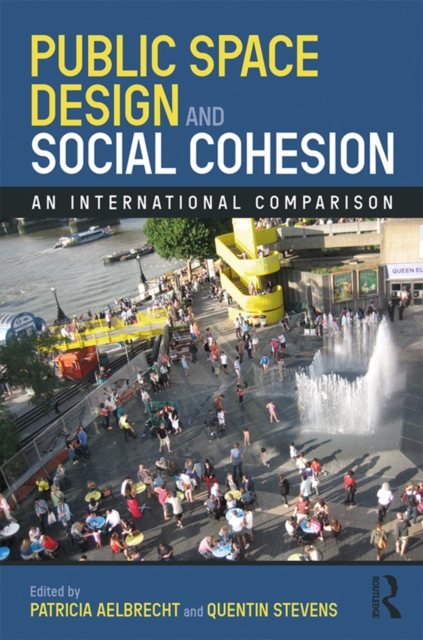 Public Space Design and Social Cohesion : An International Comparison, PDF eBook
