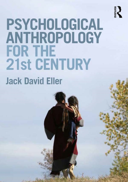 Psychological Anthropology for the 21st Century, EPUB eBook