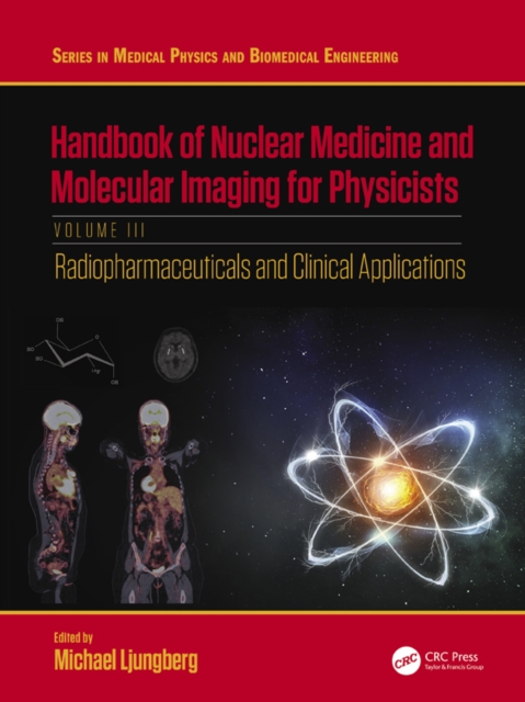 Handbook of Nuclear Medicine and Molecular Imaging for Physicists : Radiopharmaceuticals and Clinical Applications, Volume III, EPUB eBook