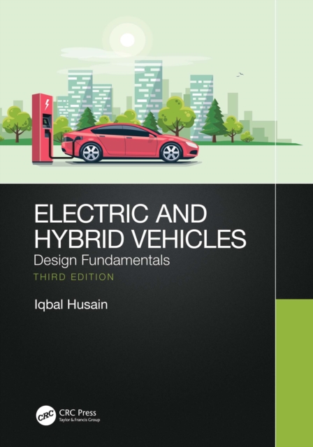 Electric and Hybrid Vehicles : Design Fundamentals, PDF eBook
