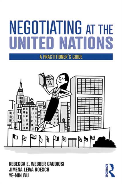 Negotiating at the United Nations : A Practitioner's Guide, EPUB eBook