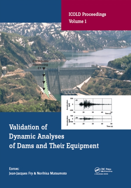 Validation of Dynamic Analyses of Dams and Their Equipment : Edited Contributions to the International Symposium on the Qualification of Dynamic Analyses of Dams and their Equipments, 31 August-2 Sept, EPUB eBook