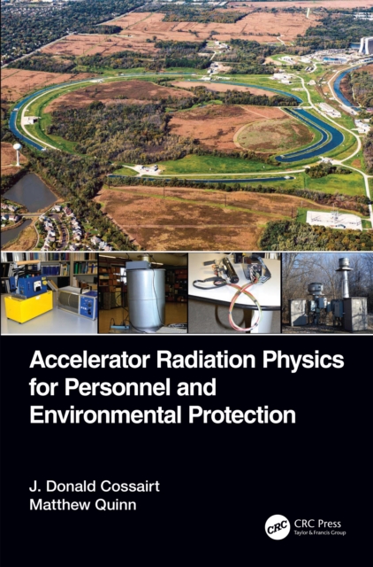 Accelerator Radiation Physics for Personnel and Environmental Protection, EPUB eBook
