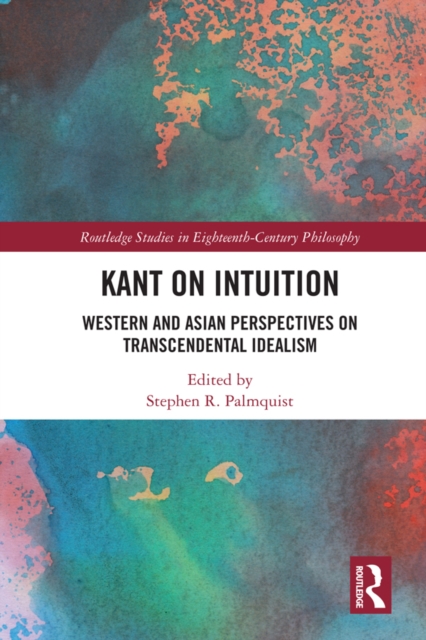 Kant on Intuition : Western and Asian Perspectives on Transcendental Idealism, PDF eBook