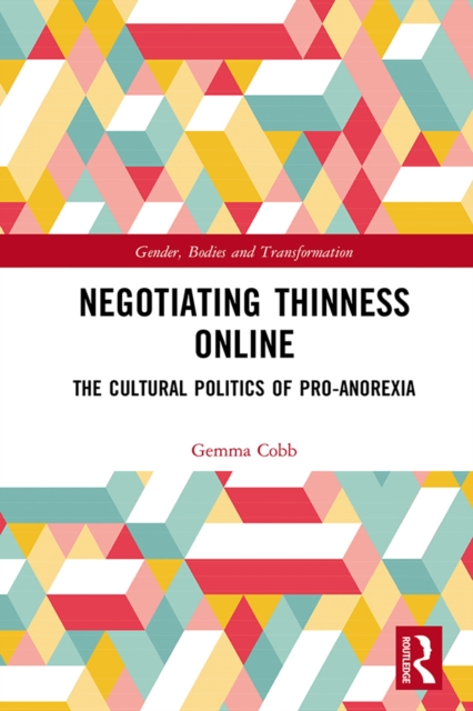 Negotiating Thinness Online : The Cultural Politics of Pro-anorexia, EPUB eBook