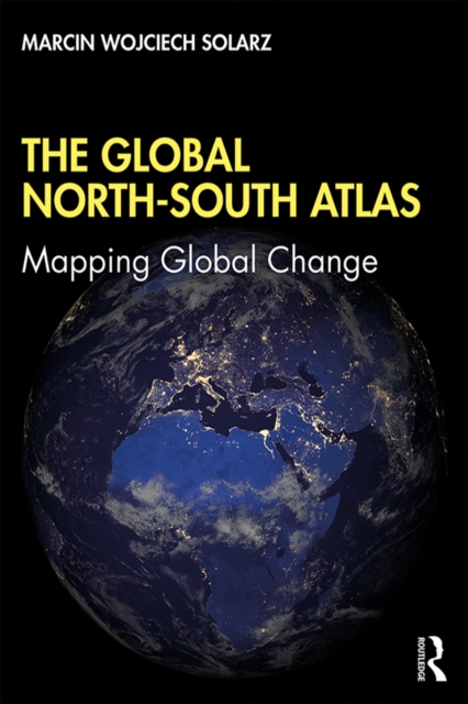 The Global North-South Atlas : Mapping Global Change, EPUB eBook