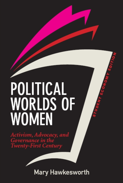 Political Worlds of Women, Student Economy Edition : Activism, Advocacy, and Governance in the Twenty-First Century, PDF eBook