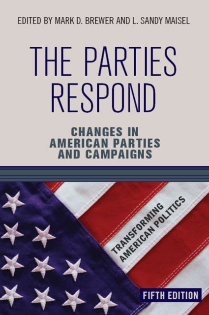 The Parties Respond : Changes in American Parties and Campaigns, PDF eBook