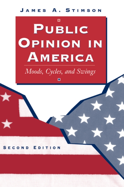 Public Opinion In America : Moods, Cycles, And Swings, Second Edition, PDF eBook