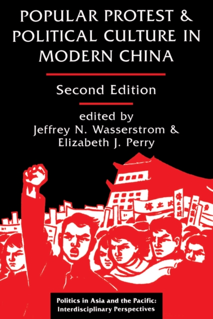 Popular Protest And Political Culture In Modern China : Second Edition, PDF eBook