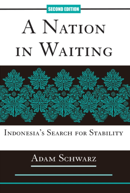 A Nation In Waiting : Indonesia's Search For Stability, PDF eBook