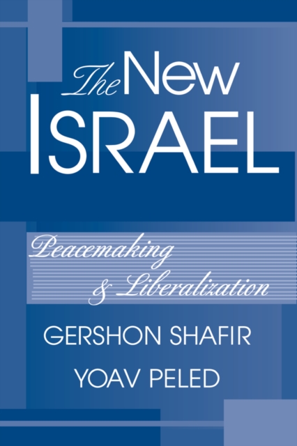 The New Israel : Peacemaking And Liberalization, PDF eBook