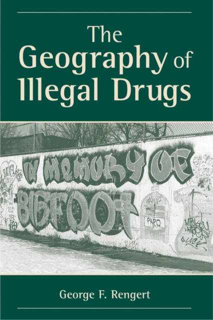 The Geography Of Illegal Drugs, PDF eBook