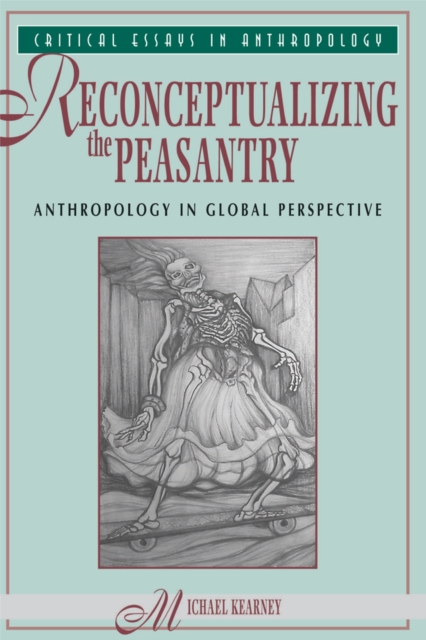 Reconceptualizing The Peasantry : Anthropology In Global Perspective, PDF eBook
