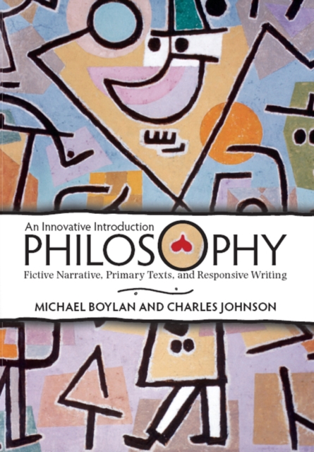 Philosophy : An Innovative Introduction: Fictive Narrative, Primary Texts, and Responsive Writing, PDF eBook