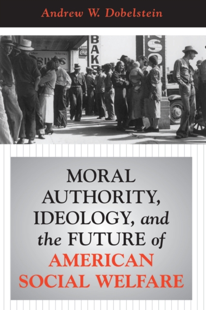 Moral Authority, Ideology, And The Future Of American Social Welfare, PDF eBook