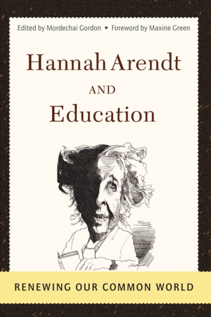 Hannah Arendt And Education : Renewing Our Common World, PDF eBook