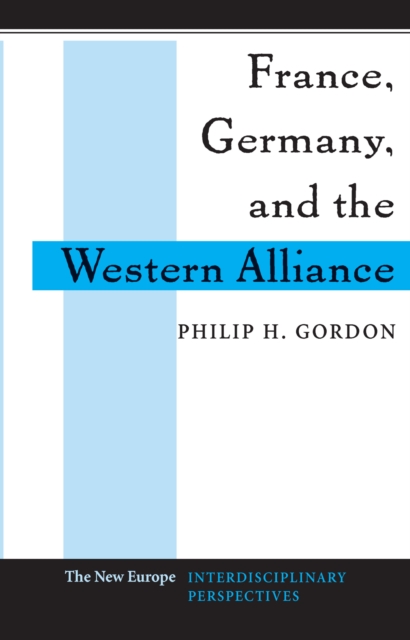 France, Germany, and the Western Alliance, PDF eBook