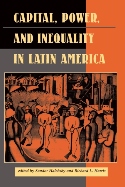 Capital, Power, And Inequality In Latin America, PDF eBook