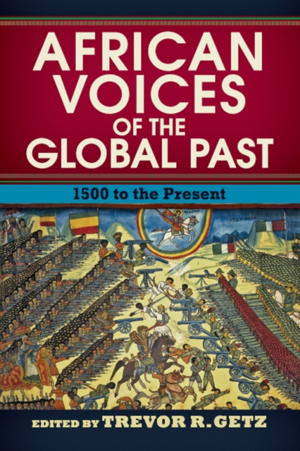 African Voices of the Global Past : 1500 to the Present, PDF eBook