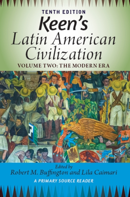 Keen's Latin American Civilization, Volume 2 : A Primary Source Reader, Volume Two: The Modern Era, EPUB eBook