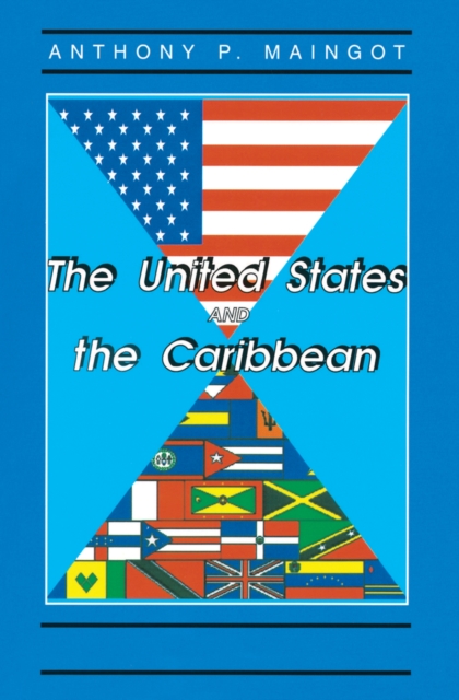 The United States And The Caribbean : Challenges Of An Asymmetrical Relationship, EPUB eBook