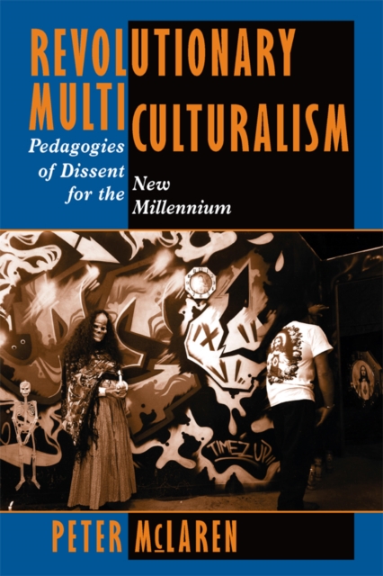 Revolutionary Multiculturalism : Pedagogies Of Dissent For The New Millennium, EPUB eBook
