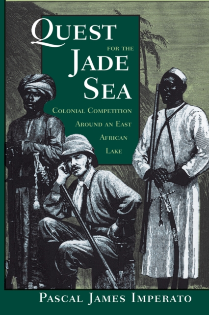 Quest For The Jade Sea : Colonial Competition Around An East African Lake, EPUB eBook