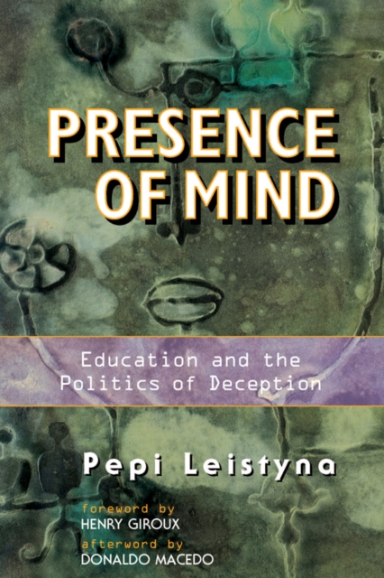 Presence Of Mind : Education And The Politics Of Deception, EPUB eBook