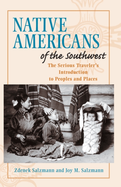 Native Americans of the Southwest : The Serious Traveler's Introduction To Peoples and Places, EPUB eBook