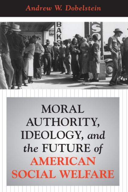 Moral Authority, Ideology, And The Future Of American Social Welfare, EPUB eBook