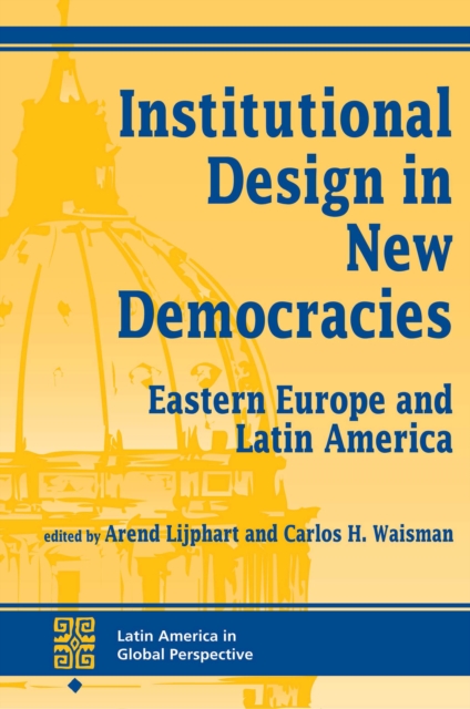 Institutional Design In New Democracies : Eastern Europe And Latin America, EPUB eBook