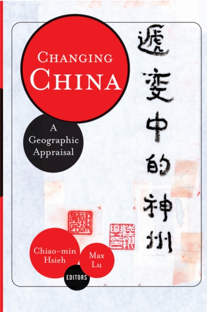 Changing China : A Geographic Appraisal, EPUB eBook