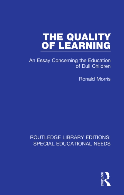 The Quality of Learning : An Essay Concerning the Education of Dull Children, EPUB eBook