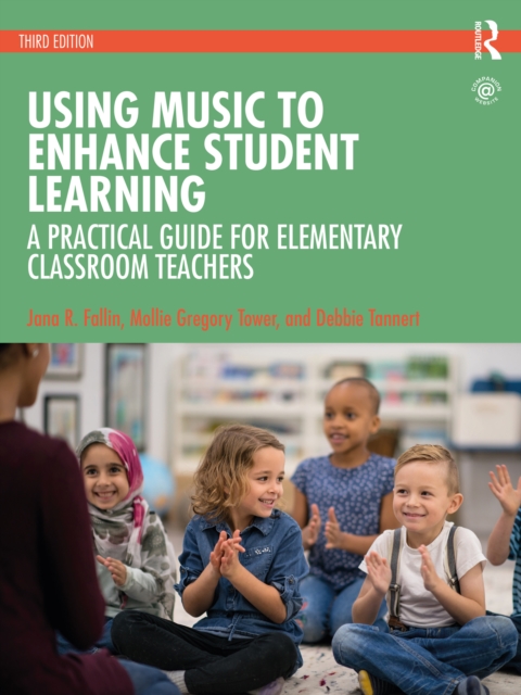 Using Music to Enhance Student Learning : A Practical Guide for Elementary Classroom Teachers, EPUB eBook