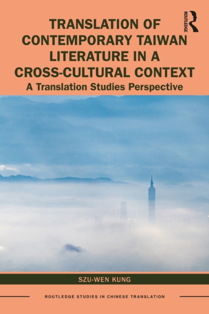 Translation of Contemporary Taiwan Literature in a Cross-Cultural Context : A Translation Studies Perspective, EPUB eBook