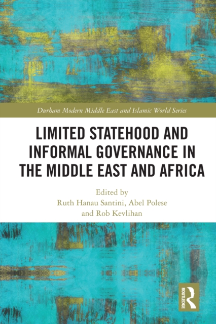 Limited Statehood and Informal Governance in the Middle East and Africa, EPUB eBook