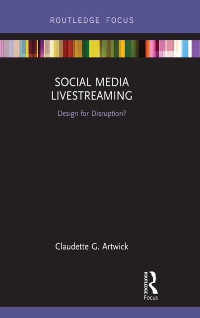 Social Media Livestreaming : Design for Disruption?, EPUB eBook