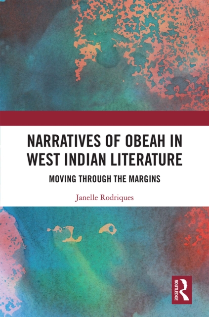 Narratives of Obeah in West Indian Literature : Moving through the Margins, EPUB eBook