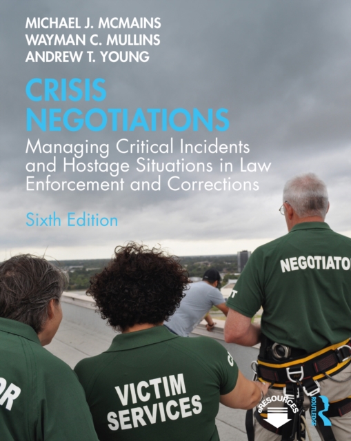 Crisis Negotiations : Managing Critical Incidents and Hostage Situations in Law Enforcement and Corrections, PDF eBook