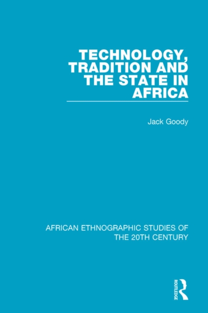 Technology, Tradition and the State in Africa, PDF eBook