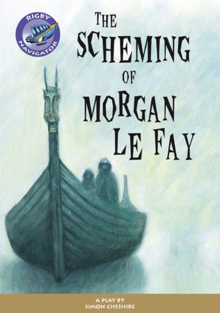 Navigator Plays: Year 6 Red level The Scheming of Morgan Le Fay Single, Paperback / softback Book